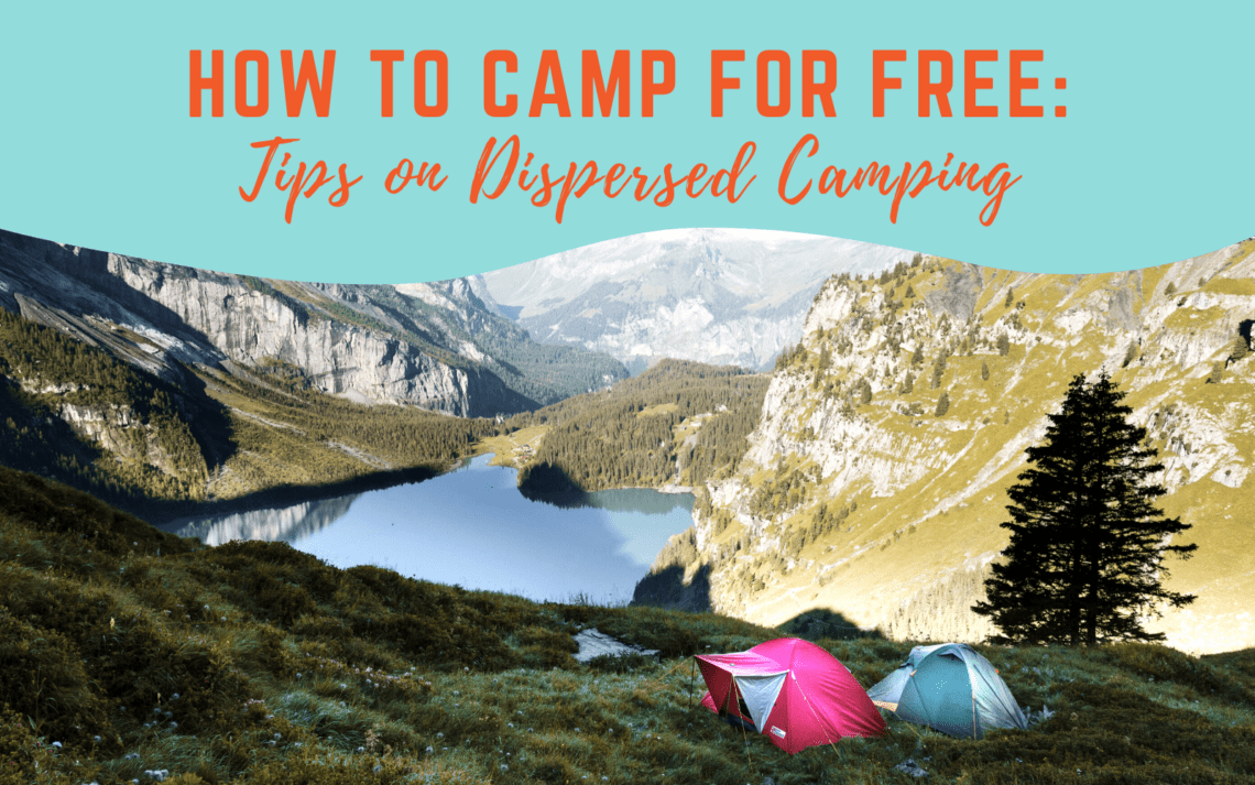 How to Camp for Free: Tips on Dispersed Camping